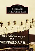 E-Book (epub) Sheppard Air Force Base von SMSGT Norman Wayne Brown Retired Usaf