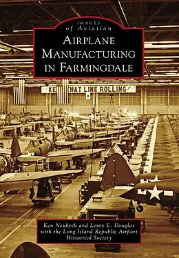 E-Book (epub) Airplane Manufacturing in Farmingdale von Ken Neubeck