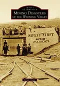 E-Book (epub) Mining Disasters of the Wyoming Valley von Bryan Glahn