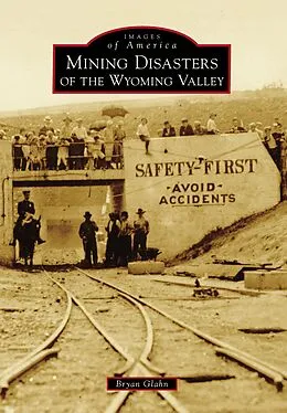 E-Book (epub) Mining Disasters of the Wyoming Valley von Bryan Glahn