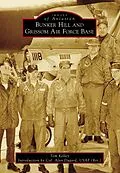 E-Book (epub) Bunker Hill and Grissom Air Force Base von Tom Kelley