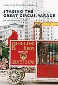 E-Book (epub) Staging the Great Circus Parade von Jim Peterson