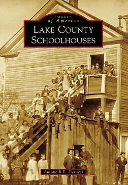 E-Book (epub) Lake County Schoolhouses von Antone R. E. Pierucci