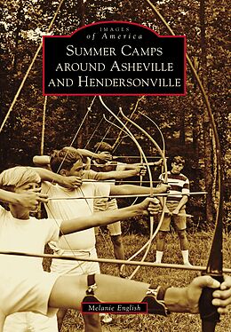 eBook (epub) Summer Camps around Asheville and Hendersonville de Melanie English