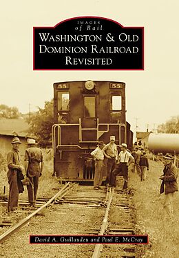 E-Book (epub) Washington & Old Dominion Railroad Revisited von David A. Guillaudeu