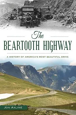 E-Book (epub) Beartooth Highway: A History of America's Most Beautiful Drive von Jon Axline