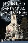 E-Book (epub) Haunted Santa Cruz, California von Maryanne Porter