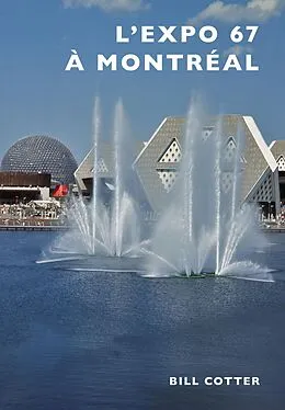 E-Book (epub) Montreal's Expo 67 (French version) von Bill Cotter