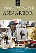 E-Book (epub) Legendary Locals of Ann Arbor von Susan L. Nenadic