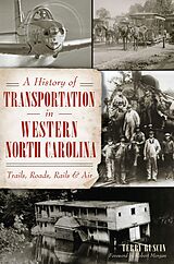 eBook (epub) History of Transportation in Western North Carolina: Trails, Roads, Rails and Air de Terry Ruscin