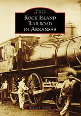 eBook (epub) Rock Island Railroad in Arkansas de Michael E. Hibblen