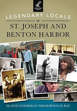 E-Book (epub) Legendary Locals of St. Joseph and Benton Harbor von Elaine Cotsirilos Thomopoulos
