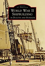 eBook (epub) World War II Shipbuilding in Duluth and Superior de Gerald Sandvick