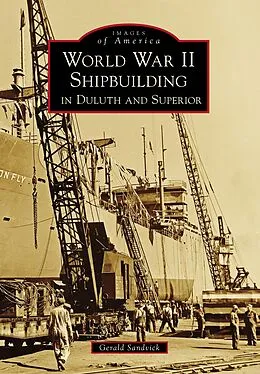 E-Book (epub) World War II Shipbuilding in Duluth and Superior von Gerald Sandvick