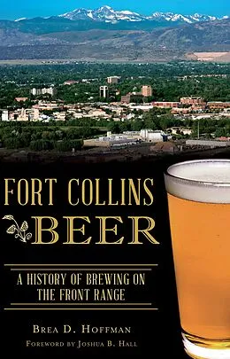 E-Book (epub) Fort Collins Beer von Brea D. Hoffman