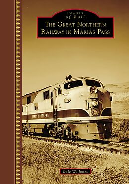 E-Book (epub) Great Northern Railway in Marias Pass von Dale W. Jones