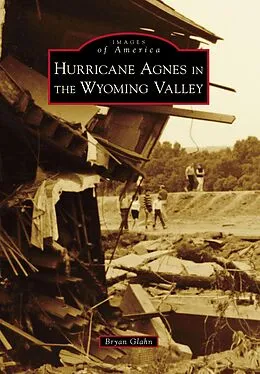 E-Book (epub) Hurricane Agnes in the Wyoming Valley von Bryan Glahn