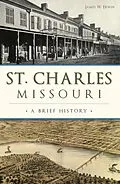 E-Book (epub) St. Charles, Missouri von James W. Erwin