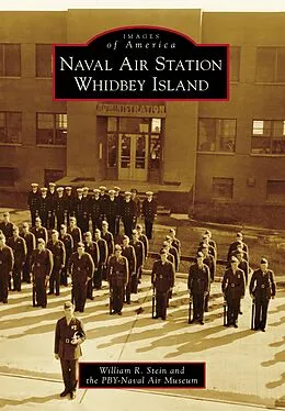 E-Book (epub) Naval Air Station Whidbey Island von William R. Stein