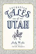 E-Book (epub) Forgotten Tales of Utah von Andy Weeks