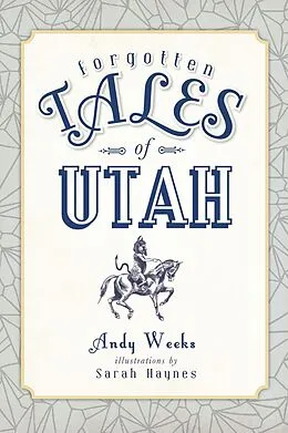 E-Book (epub) Forgotten Tales of Utah von Andy Weeks