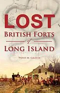 E-Book (epub) Lost British Forts of Long Island von David M. Griffin