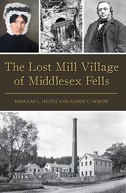 E-Book (epub) Lost Mill Village of Middlesex Fells von Douglas L. Heath
