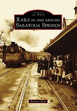 E-Book (epub) Rails in and around Saratoga Springs von Richard Chait