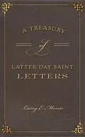 E-Book (epub) Treasury of Latter-Day Saint Letters von Larry E. Morris