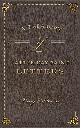 E-Book (epub) Treasury of Latter-Day Saint Letters von Larry E. Morris