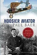 E-Book (epub) Hoosier Aviator Paul Baer von Tony Garel-Frantzen