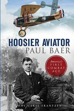 E-Book (epub) Hoosier Aviator Paul Baer von Tony Garel-Frantzen