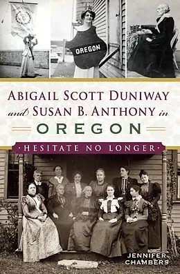 E-Book (epub) Abigail Scott Duniway and Susan B. Anthony in Oregon von Jennifer Chambers
