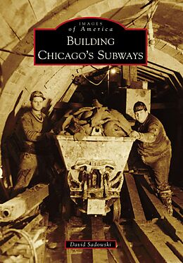 eBook (epub) Building Chicago's Subways de David Sadowski