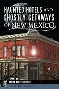 E-Book (epub) Haunted Hotels and Ghostly Getaways of New Mexico von Donna Blake Birchell