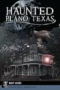 E-Book (epub) Haunted Plano, Texas von Mary Jacobs