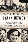 E-Book (epub) Murder of JoAnn Dewey in Vancouver, Washington, The von Pat Jollota