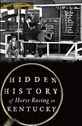 E-Book (epub) Hidden History of Horse Racing in Kentucky von Foster Ockerman Jr.