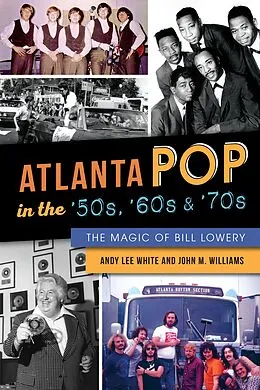 E-Book (epub) Atlanta Pop in the '50s, '60s & '70s von Andy Lee White