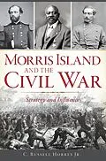E-Book (epub) Morris Island and the Civil War von C. Russell Horres Jr.
