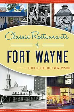 E-Book (epub) Classic Restaurants of Fort Wayne von Keith Elchert