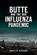 E-Book (epub) Butte and the 1918 Influenza Pandemic von Janelle M. Olberding
