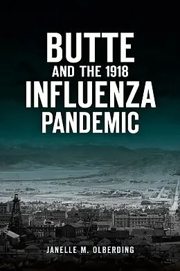 E-Book (epub) Butte and the 1918 Influenza Pandemic von Janelle M. Olberding