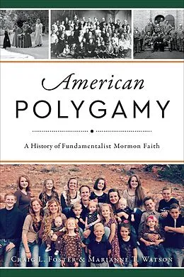 E-Book (epub) American Polygamy von Craig L. Foster, Marianne T. Watson