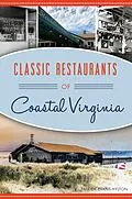E-Book (epub) Classic Restaurants of Coastal Virginia von Patrick Evans-Hylton