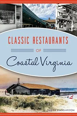 E-Book (epub) Classic Restaurants of Coastal Virginia von Patrick Evans-Hylton