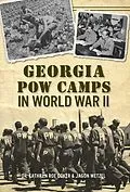 E-Book (epub) Georgia POW Camps in World War II von Kathryn Roe Coker