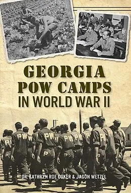 E-Book (epub) Georgia POW Camps in World War II von Kathryn Roe Coker