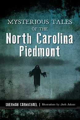 E-Book (epub) Mysterious Tales of the North Carolina Piedmont von Sherman Carmichael