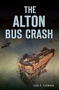 E-Book (epub) Alton Bus Crash von Juan P. Carmona